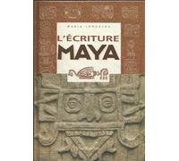 L'Écriture maya: Portrait d'une civilisation à travers ses signes