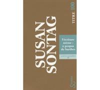 L'écriture même : à propos de Roland Barthes A propos de Roland Barthes - Susan Sontag - Bourgois - Poche - Essai
