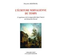 L'Écriture nervalienne du temps L'expérience de la temporalité dans l'œuvre de Gérard de Nerval - Philippe Destruel - Nizet - broché - Essai