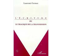 L'écriture Ou Le Tragique De La Transmission - Esquisse Pour Une Histoire De La Lettre