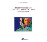 L'écriture poétique comme patrimoine immatériel de l'humanité - Lucas Guimaraens - L'harmattan - broché - Essai