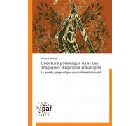 L'écriture polémique dans les tragiques d'agrippa d'aubigné - NDONG-S - P.academiques Francophones - broché - Essai