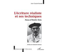 L'écriture réaliste et ses techniques Nana d'Emile Zola - Jean-Claude Bondol - L'harmattan - broché - Essai