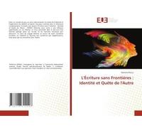 L'écriture Sans Frontières : Identité Et Quête De L'autre