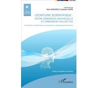L'écriture scientifique Entre dimension individuelle et dimension collective - Contributions collaboratives de doctorants et d'enseignants chercheurs - Rémi Bonasio - L'harmattan - broché - Essai