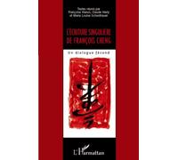 L'écriture Singulière De François Cheng - Un Dialogue Fécond