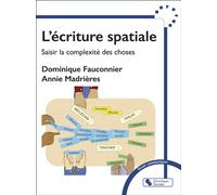 L'écriture spatiale Saisir la complexité des choses - Dominique Fauconnier - Chronique Sociale - broché - Guide