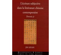 L'écriture Subjective Dans La Littérature Chinoise Contemporaine - Devenir Je
