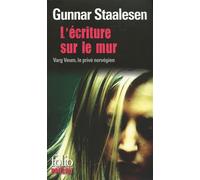 L'écriture sur le mur Une enquête de Varg Veum, le privé norvégien - Gunnar Staalesen - Gallimard - Poche - Roman