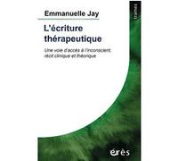 L'écriture thérapeutique Emmanuelle Jay (Auteur)