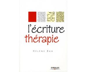 L'écriture thérapie - Hélène Bah - Eyrolles - broché - Essai