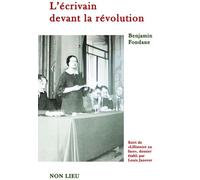 L'écrivain devant la révolution Suivi de L'Histoire en face - Benjamin Fondane - Non Lieu - broché - Anthologie