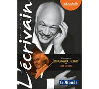 L'Ecrivain - Eric-Emmanuel Schmitt - Entretien inédit par Jean-Luc Hees: Livre audio 1CD audio