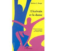L'écrivain et la danse Modèles d’un archétype - Bettina Liebowitz Knapp - L'harmattan - broché - Essai