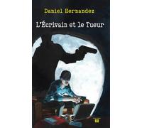 L'ecrivain et le tueur - Daniel Hernandez - T.d.o - broché - Roman