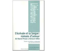 L'écrivain Et Sa Langue : Romans D'amour - De Marcel Proust À Richard Millet