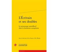 L'Écrivain et ses doubles Didier Alexandre (Direction), Collectif (Auteur)