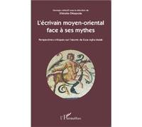 Efstratia Oktapoda – L'écrivain moyen-oriental face à ses mythes – Ezza Agha Malak – Broché