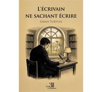 L'écrivain ne sachant écrire - Sarah Tortuel - Trois Colonnes - broché - Autobiographie