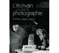L'écrivain vu par la photographie: Formes, usages, enjeux