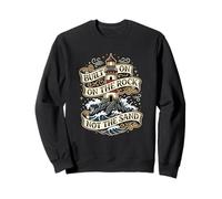 Lecteur de Bible chrétien Built on Rock Not The Sand Sweatshirt