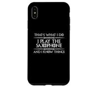 Lecteur de Saxophone | I Play Saxophone and I Know Things Funny Coque pour iPhone XS Max