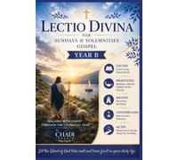 Lectio Divina For Sundays & Solemnities Gospel Year B: Gospel Reflections for Year B: Walking with Christ Through the Liturgical Year