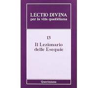 Lectio divina per la vita quotidiana. Il lezionario delle esequie (Vol. 13)