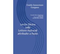 Lectio Divina sulle Lettere Pastorali attribuite a Paolo: Seconda Lettera ai Tessalonicesi, Lettera a Tito, Prima Lettera a Timoteo, Seconda Lettera a Timoteo