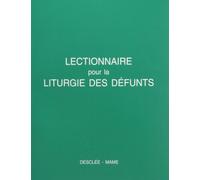 LECTIONNAIRE POUR LA LITURGIE DES DEFUNTS