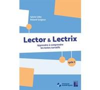 Lector et Lectrix Cycle 3 + ressources numériques - Apprendre à comprendre les textes narratifs Sylvie Cèbe (Auteur), Roland Goigoux (Auteur)