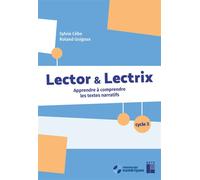 Lector et Lectrix Cycle 3 + ressources numériques - Apprendre à comprendre les textes narratifs - Sylvie Cèbe - Retz Eds - broché - Manuel