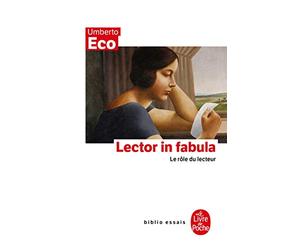 Lector in fabula : Le rôle du lecteur, ou, La coopération interprétative dans les textes narratifs