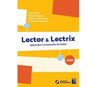Lector & Lectrix Collège - Apprendre À Comprendre Les Textes