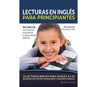 Lecturas En Inglés Para Principiantes: 10 Lecturas Breves Para Niveles A1 A2 Bilingüe Con Textos Traducidos Y Gramática Básica (1) (Aprende Inglés Con Valeria Y Luciano)
