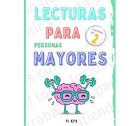 LECTURAS PARA PERSONAS MAYORES - CUADERNO Nº 2: Lee - Aprende - Escribe - Ortografía - Comprensión - Repasa - Colorea