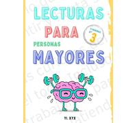LECTURAS PARA PERSONAS MAYORES - CUADERNO Nº 3: Lee - Aprende - Escribe - Ortografía - Comprensión - Repasa - Colorea