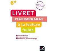 LECTURE 6e - LIVRET D'ENTRAINEMENT À LA LECTURE FLUIDE Jean-Pierre Demeulemeester (Auteur), Nadine Demeulemeester (Auteur), Gisèle Bertillot (Auteur)