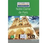 Lecture CLE en français facile Notre dame de paris niveau B1 Victor Hugo (Auteur), Elyette Roussel (Adapté)