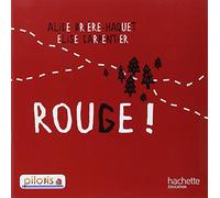 Alice Brière-Haquet, Elise Carpentier – Lecture CP Pilotis Album 4 Rouge ! – Éd. 2013 – Broché
