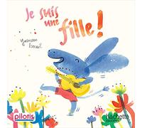Je suis une fille – Lecture CP – Collection Pilotis – Album – Édition 2019 – Hachette Pratique