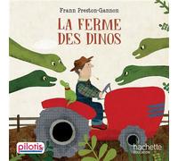 Lecture CP – Collection Pilotis – La Ferme des Dinos – Album – Édition 2019