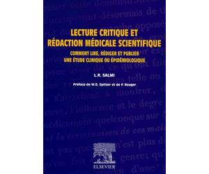 Lecture critique et rédaction médicale scientifique: Comment lire, rédiger et publier une étude clinique ou épidémiologique