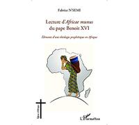 Lecture D'africae Munus Du Pape Benoit Xvi - Eléments D'une Théologie Prophétique En Afrique