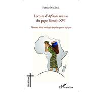 Lecture d'Africae munus du pape Benoit XVI ; Eléments d'une théologie prophétique en Afrique Eléments d'une théorie prophétique en Afrique - Fabrice N'Semi - L'harmattan - broché - Essai
