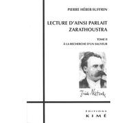 Lecture d'Ainsi Parlait Zarathoustra T. 2 T2:A la Recherche d'un Sauveur - Pierre Hebert-Suffrin - Kime - broché - Etude