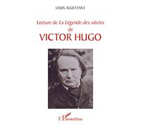 Louis Aguettant – Lecture de « La Légende des siècles » de Victor Hugo – Broché – L'Harmattan