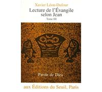 Lecture De L'evangile Selon Jean - Tome 3, Les Adieux Du Seigneur, Chapitres 13 À 17