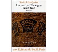Lecture de l'Evangile selon Jean Tome III - Xavier Léon-Dufour - Seuil - broché - Livre