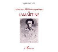 Lecture des "Méditations poétiques" de Lamartine - Louis Aguettant - L'harmattan - broché - Essai